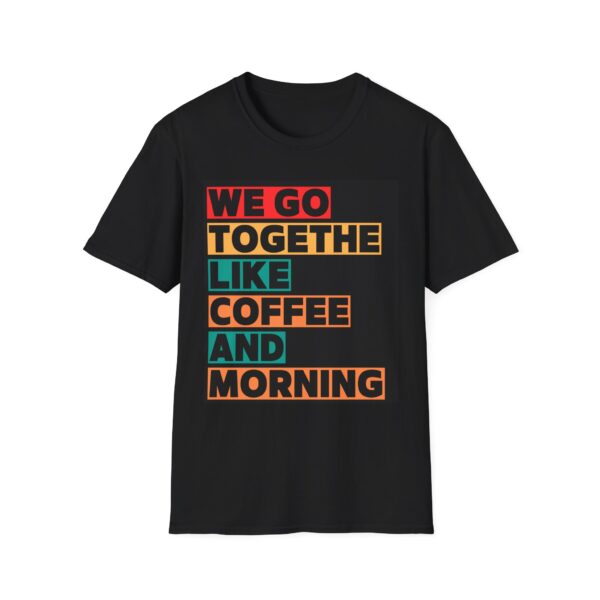 Coffee & Morning Unisex T-Shirt, Cute Couple Gift, Coffee Lover Tee, Relationship Humor Shirt, Everyday Wear - Image 5